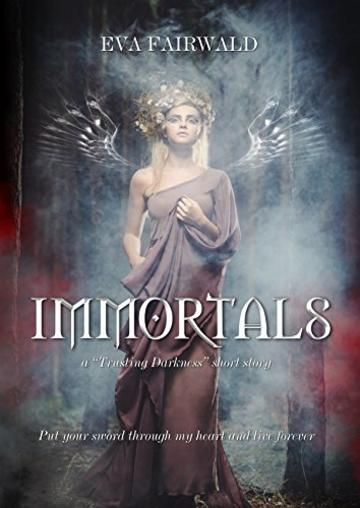 Immortals: racconto collegato al romanzo "Trusting Darkness"